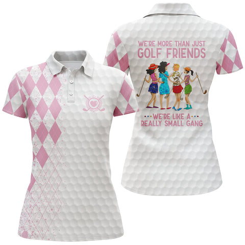 Custom funny women golf polo shirts multi-color we're more than just golf friends we're small gang NQS3669