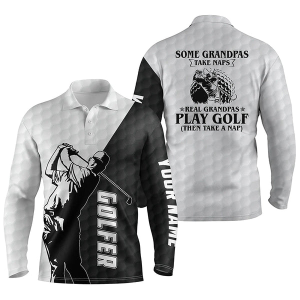 Black and white Mens golf polo shirt custom funny some grandpas take naps real grandpas play golf NQS5612