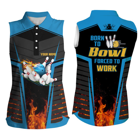 Women's bowling Sleeveless polo shirts custom born to bowl forced to work, flame bowlers jersey | Blue NQS4848