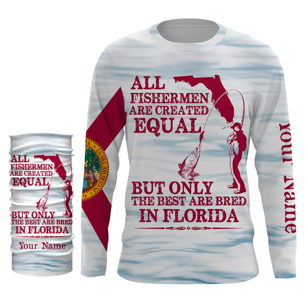 All fishermen are created equal but only the best are bred in Florida flag patriotic Custom name UV protection fishing shirt NQS2620