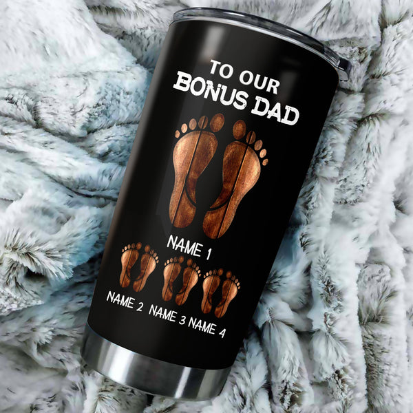 To our bonus dad happy father's day Custom name Full printing Stainless Steel Tumbler Cup - Gifts for stepping Dad NQS1829