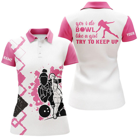 Personalized 3D funny bowling shirts for women Custom name yes I do bowl like a girl, try to keep up NQS4559