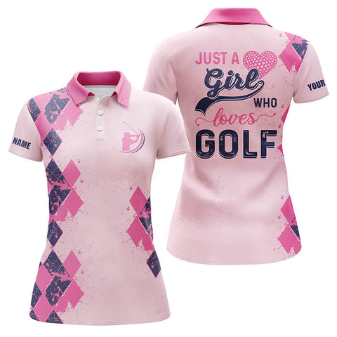 Funny pink Womens golf polo shirts custom name Just a girl who loves golf, personalized golf gifts NQS4167