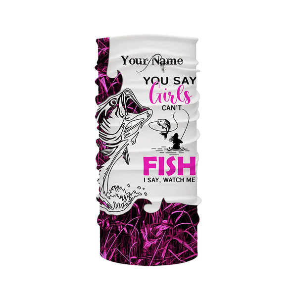 Bass Fishing Pink Camo custom Women Fishing Shirts You say girls can't fish, I say watch me NQS1509