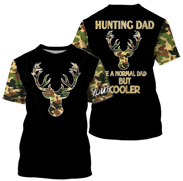 Father's Day Gift Ideas For Hunting Dad - "Like A Normal Dad But Cooler" 3D Printing Customize Name Shirts - FSD59