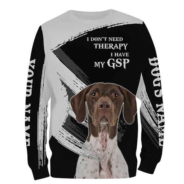 GSP German Shorthaired Pointer funny Dog saying shirts Customize Name Full print t shirt, hoodie FSD3741