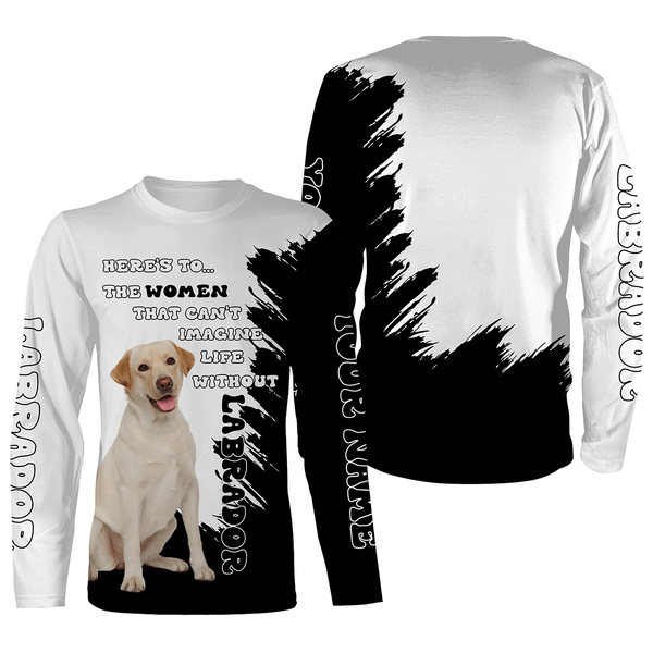 Labrador Retriever Shirt Gift for Lab Mom| Life Without Labrador All Over Print Hoodie Long Sleeve| JTSD344