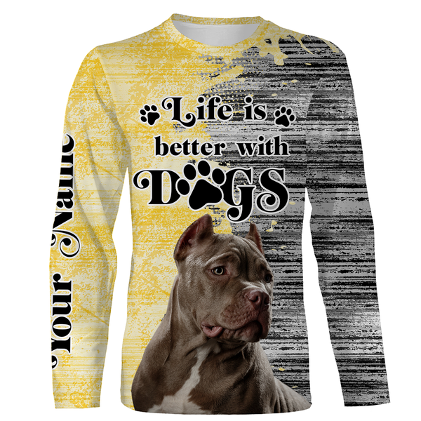 Life is Better With Dog Pitbull Dog 3D Full Printed T-shirt Long Sleeve Hoodie| Custom Pitbull Shirt JTSD240