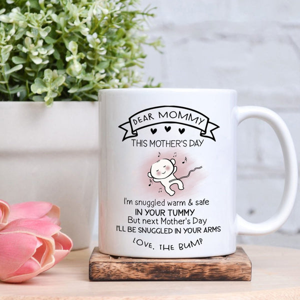 Cute Pregnant Mom Mug | Dear Mommy from the Bump | Happy First Mother's Day Gift, New Mommy, Mom to Be, Expecting Mother | N1053