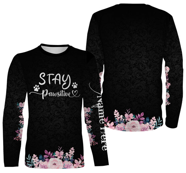 Dog Mom Shirt Hoodie Long Sleeve| Stay Pawsitive Shirt Floral Gift for Her, Dog Mom, Dog Lover Gift| JTSD281