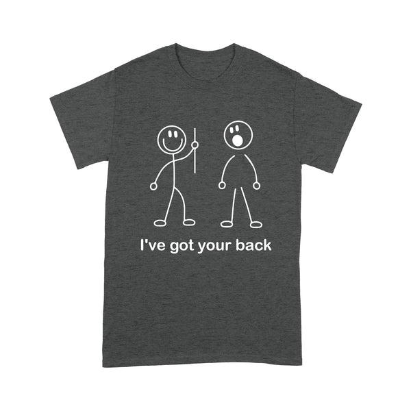 I've Got Your Back Funny Shirt| Troll Gift for Friends, Coworkers, Best Friends| NTS31 Myfihu