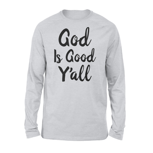 God Is Good Y'all - Christian - Standard Long Sleeve