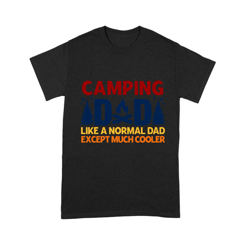 Camping Dad Camper Father Camping Dad Vintage T-Shirt | Camping Dad Like A Normal Dad But Cooler NS82 Myfihu