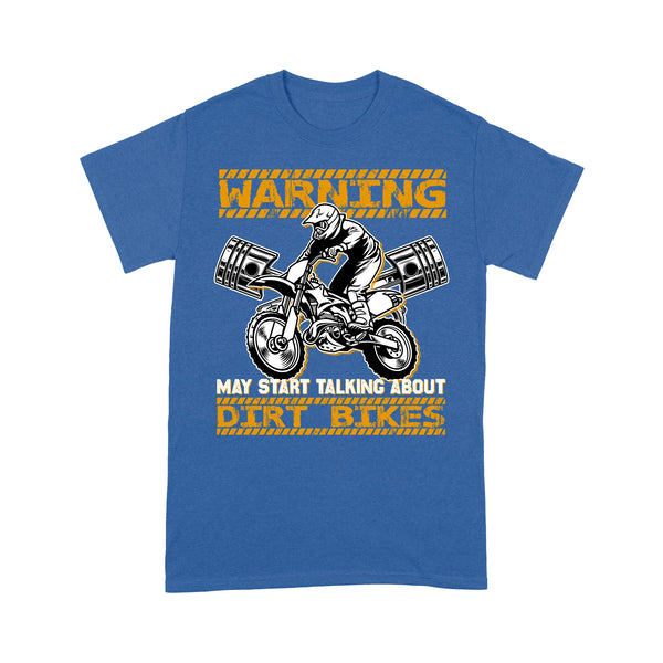 Funny Dirt Bike Men T-shirt - Warning I May Start Talking about Dirt Bike - Cool Biker Tee, Motocross Racing Shirt| NMS254 A01