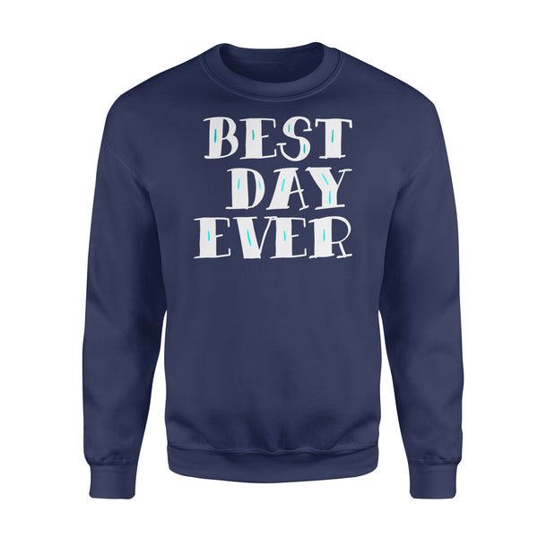 Best Day Ever Gift - Standard Crew Neck Sweatshirt