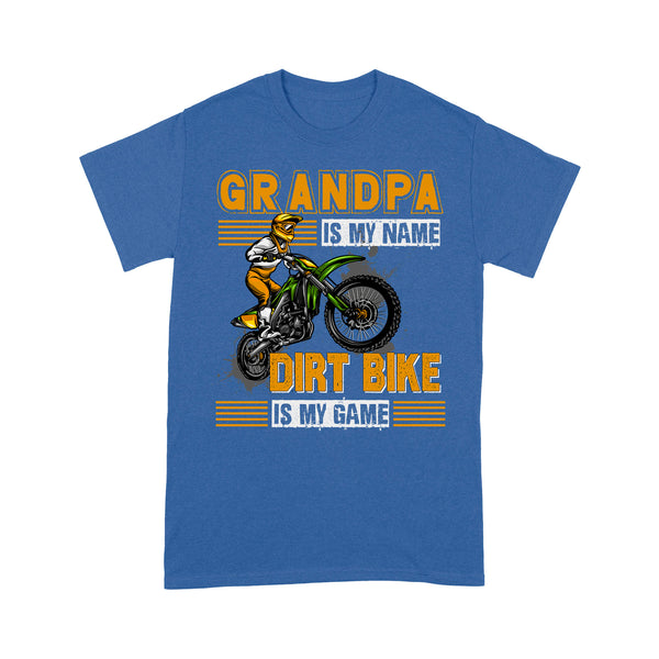 Grandpa Dirt Bike Men T-shirt - Grandpa Is My Name Dirt Bike Is My Game - Cool Motocross Biker Tee| NMS207 A01