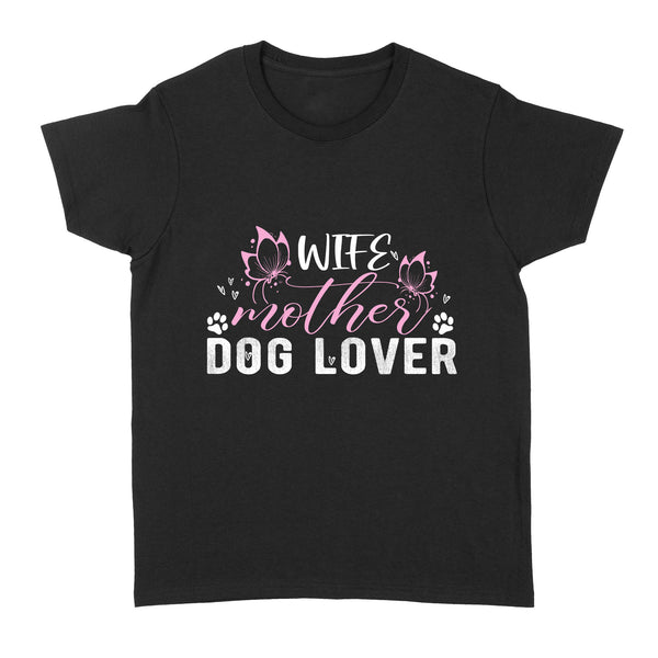 Wife Mother Dog Lover T-shirt for Women| Gift for Dog Mom| JTSD173 A02M05