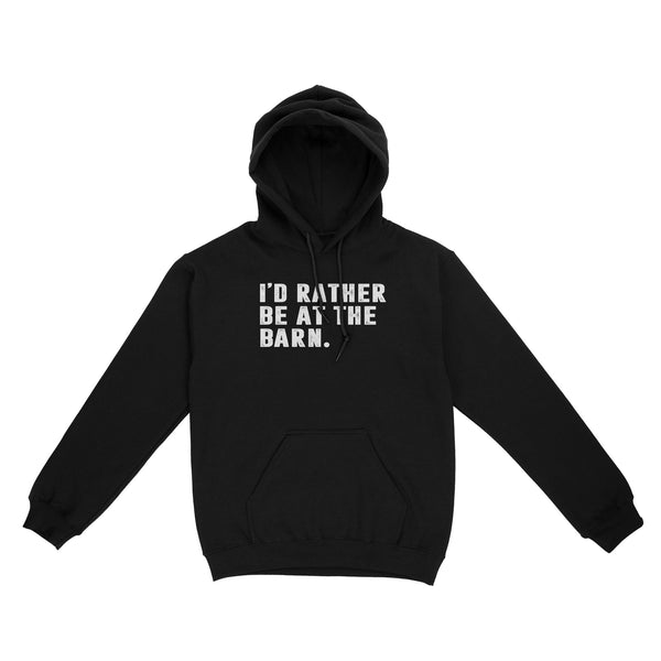 I'd Rather Be At The Barn, Country Girl Shirt, Gift For Horse Owner, Horse Trainer, Country Farm Girl Shirt D02 NQS2803 - Standard Hoodie