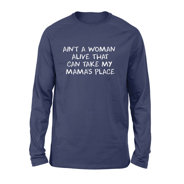 Ain't A Woman Alive That Can Take My Mama's Place long sleeves