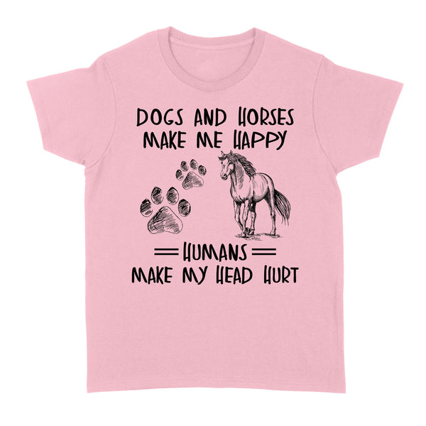 Dogs and horses make me happy humans make my head hurt D01 NQS2894 Standard Women's T-shirt