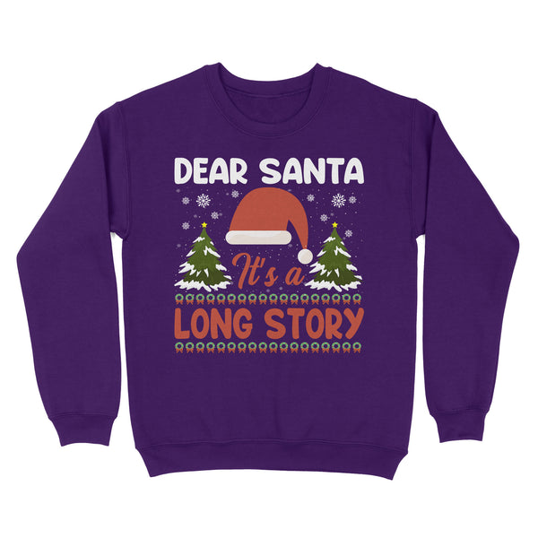 Funny Dear Santa It's a Long Story Christmas Sweatshirt gift ideas FFS - IPHW1912