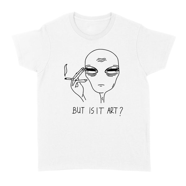 But is It Art - Standard Women's T-shirt