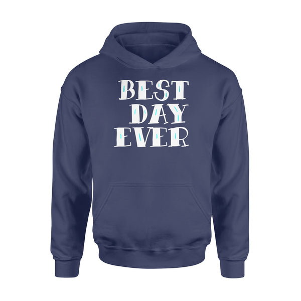 Best Day Ever Gift - Standard Hoodie