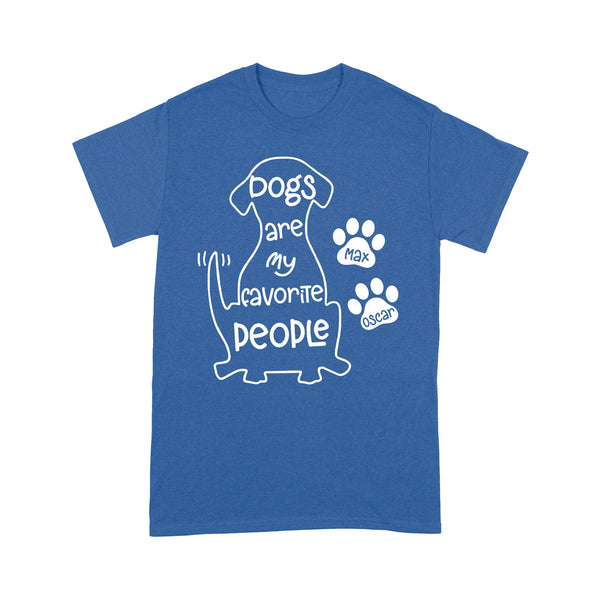 "Dogs are my favorite people" Custom Dog's Name Shirt for Dog lovers Standard T-Shirt FSD2445D02