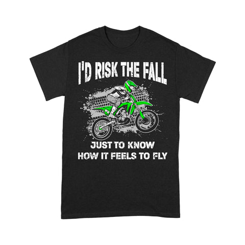 Motocross Men T-shirt - I Risk The Fall to Know How It Feels to Fly, Cool Dirt Bike Tee, Off-road Motocross| NMS239 A01