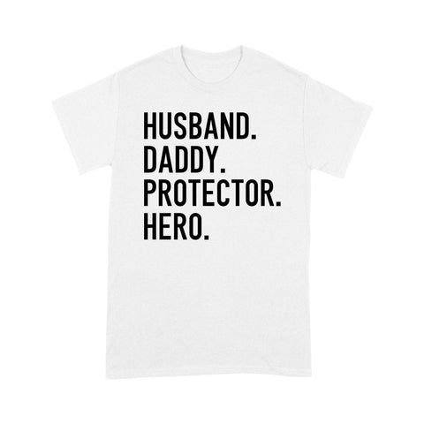 Funny Shirt for Men, gift for husband, Husband. Daddy. Protector. Hero., Valentines Day Gift for him D07 NQS1300 - Standard T-shirt