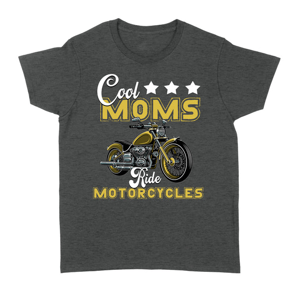 Cool Moms Ride Motorcycles T-shirt, Biker Mom Mother's Day Shirt, Mommy Riders| NMS337 A01