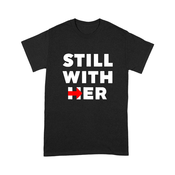 Still With Her - Standard T-shirt